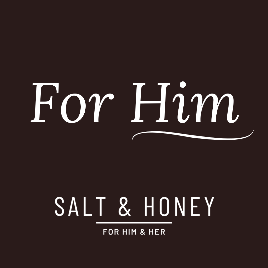For Him | Salt & Honey